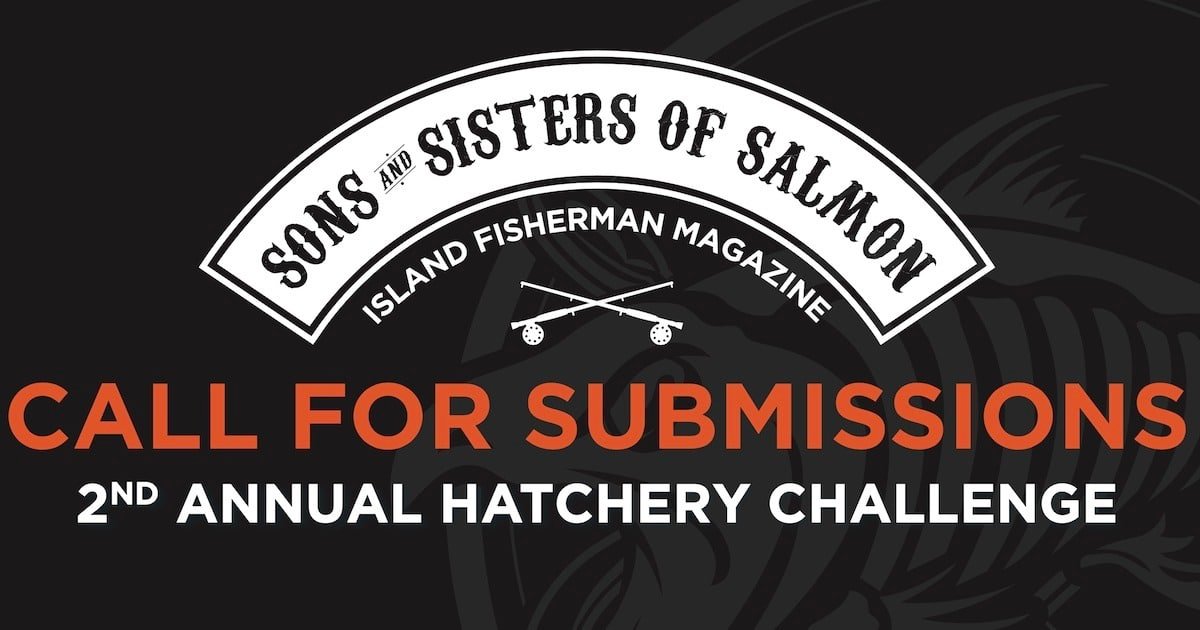 Graphic announcing the 2nd Annual Hatchery Challenge by Island Fisherman Magazine, featuring the title 'Sons and Sisters of Salmon'.